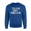 Funny Alcohol Joke Team Day Drunk Sweatshirt