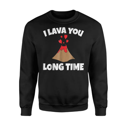 Lava You Pun Joke Volcano Valentines Day Love Sweatshirt