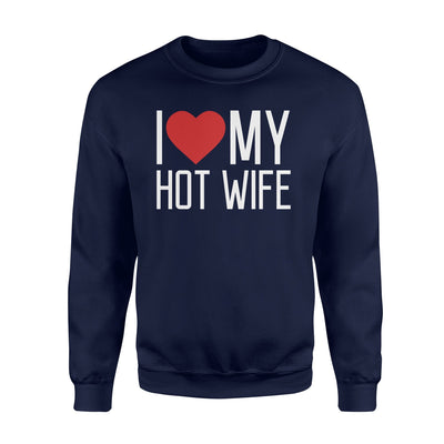 I Love My Hot Wife Red Heart Valentine Sweatshirt