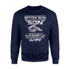 I Asked God To Make Me A Better Man He Sent Me My Son Sweatshirt