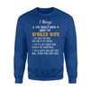 3 Things You Should Know About My Spoiled Wife Gift Sweatshirt