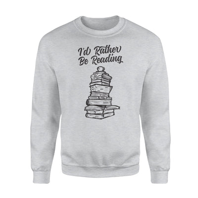 I'd Rather Be Reading Stack Of Books Sweatshirt