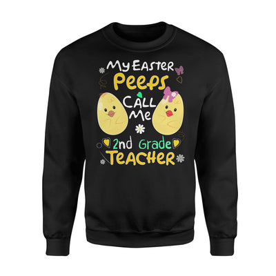 Cute Easter  Teacher My Peeps Call Me 2nd Grade Teacher Fleece Sweatshirt