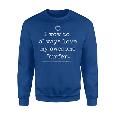 Funny Love Quote Surfing Husband Wife Surfers Vow. Sweatshirt