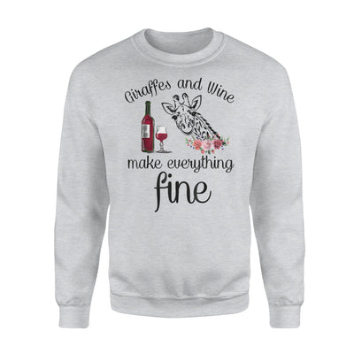 Giraffes And Wine Make Everything Fine Sweatshirt