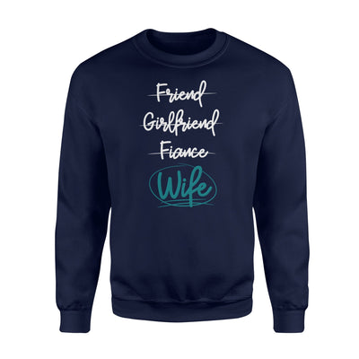 Friend, Girlfriend, Fiance, Wife Bridal Wedding Sweatshirt