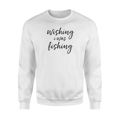 Funny Wishing I Was Fishing Cute Mom Wife Gift Sweatshirt