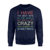 I Have The Best Wife In The World Crazy And Scares Me Sweatshirt