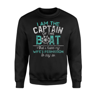 Boat Captain For Men I Have My Wife's Permission Sweatshirt