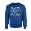 Happy Cinco De Wino Funny Wine Lover Sweatshirt