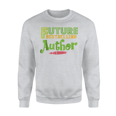 Future Best Selling Author Writer Book Lover Sweatshirt