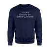 I Judge Books By Their Covers Sweatshirt