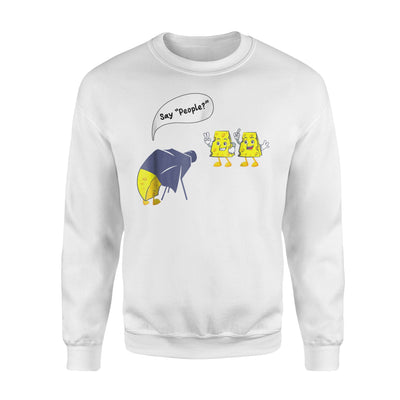 Cheese Joke Say People! Sweatshirt