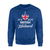 I Love My Hot British Husband Britain Sweatshirt