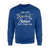 Funny Wife I'm Not Spoiled My Husband Just Loves Me Sweatshirt