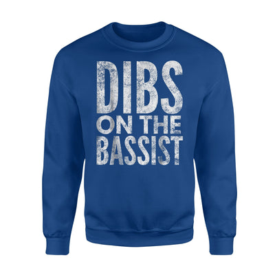 Dibs On The Bassist Gift For Bass Player's Wife Sweatshirt