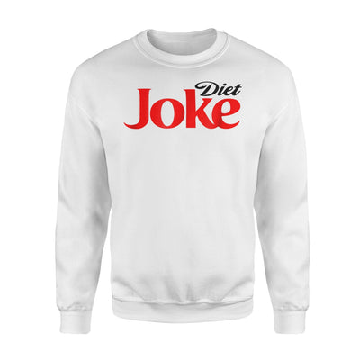 Diet Joke, Dieting, Present, Funny Statement Pun Sweatshirt