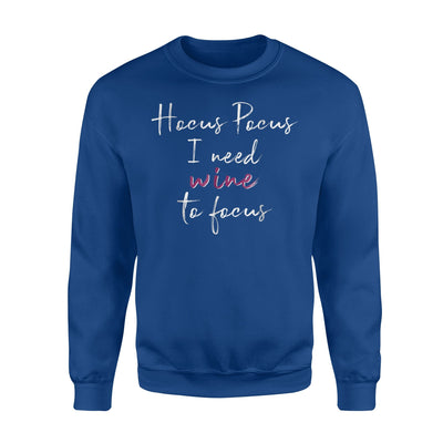 Hocus Pocus I Need Wine To Focus Sweatshirt