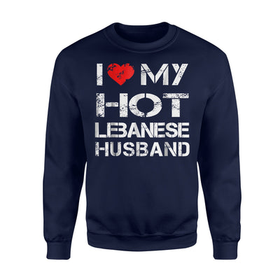 I Love My Hot Lebanese Husband Gift Sweatshirt