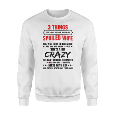 3 Things You Should Know About My Spoiled Wife Sweatshirt