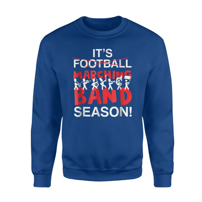 It's Marching Band Not Football Season Funny Awesome Gift Sweatshirt