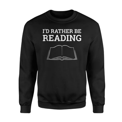 Funny For Readers Book Nerd Mug I'd Rather Be Reading Sweatshirt