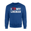 I Love My Lineman Wife Or Girlfriend Gift Sweatshirt