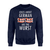 Jokes About German Sausage Are The Wurst Sweatshirt