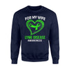 Green For My Wife Lyme Disease Awareness Sweatshirt