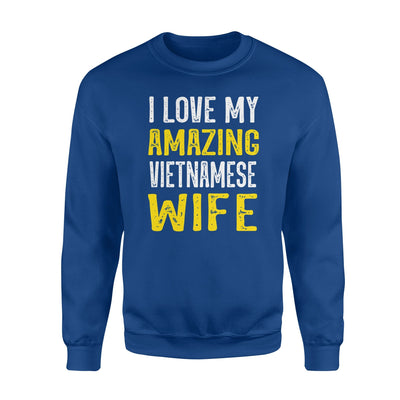 I Love My Amazing Vietnamese Wife Sweatshirt