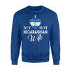 I Love My Hot Nicaraguan Wife Nicaragua Sweatshirt