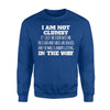 I Am Not Clumsy Ditsy Goof Blonde Fun Joke Sweatshirt