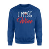 I Miss Wine Funny Early Pregnancy Gift For Wife Sweatshirt