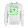 Awesome Cool Unique It's Always Wine O'clock Sweatshirt