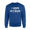 I Love It When My Wife Let's Me Go Rock Climbing Sweatshirt