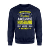 I Never Dreamed I'd Grow Up To Be A Perfect Freakin Husband Sweatshirt