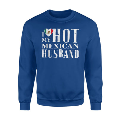 I Love My Hot Mexican Husband Mexico Sweatshirt