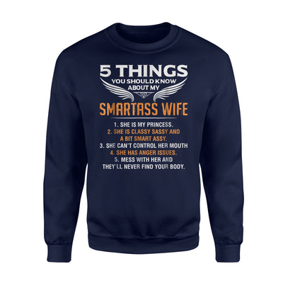 5 Things You Should Know About My Smartass Wife Sweatshirt