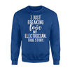 I Freaking Love My Electrician Funny Husband Wife Sweatshirt