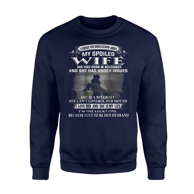 3 Things You Should Know About My Spoiled Wife - November Sweatshirt