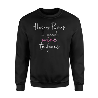 Hocus Pocus I Need Wine To Focus Sweatshirt