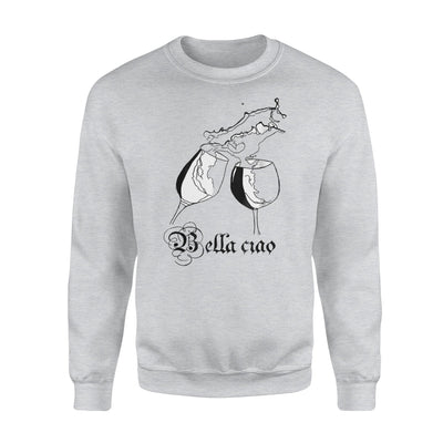 Bella Ciao Ciao Ciao Wine and Champagne Glasses Toast Sweatshirt