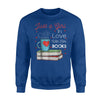 Just A Girl In Love With Her Books Book Lover Gift Sweatshirt