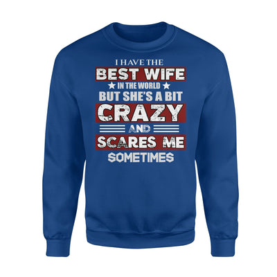 I Have The Best Wife In The World Family Funny Sweatshirt