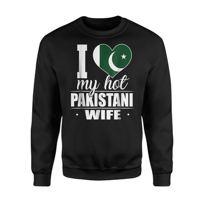 I Love My Hot Pakistani Wife Pakistan Sweatshirt