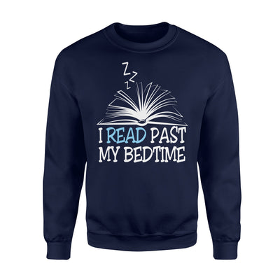 I Read Past My Bedtime Funny Book Reading Sweatshirt