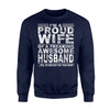 I'm A Proud Wife Of A Freaking Awesome Husband Sweatshirt