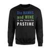 Hawks Football And Wine Is My Favorite Pastime Sweatshirt