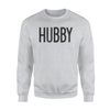 Hubby Inspirational For The New Or Old Husband Sweatshirt