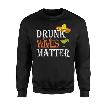 Drunk Wives Matter Birthday Gift For Husband Wife Sweatshirt